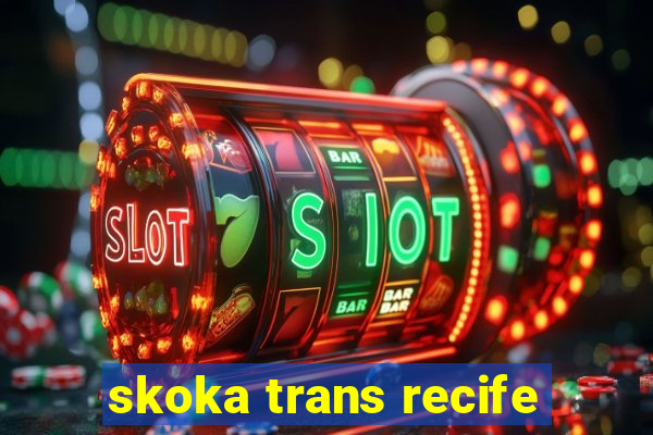 skoka trans recife